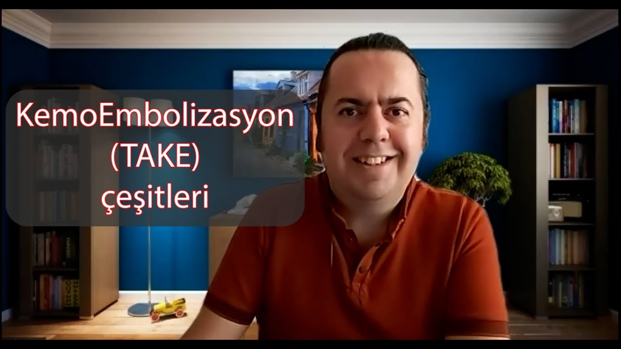 KemoEmbolizasyon (TAKE) çeşitleri