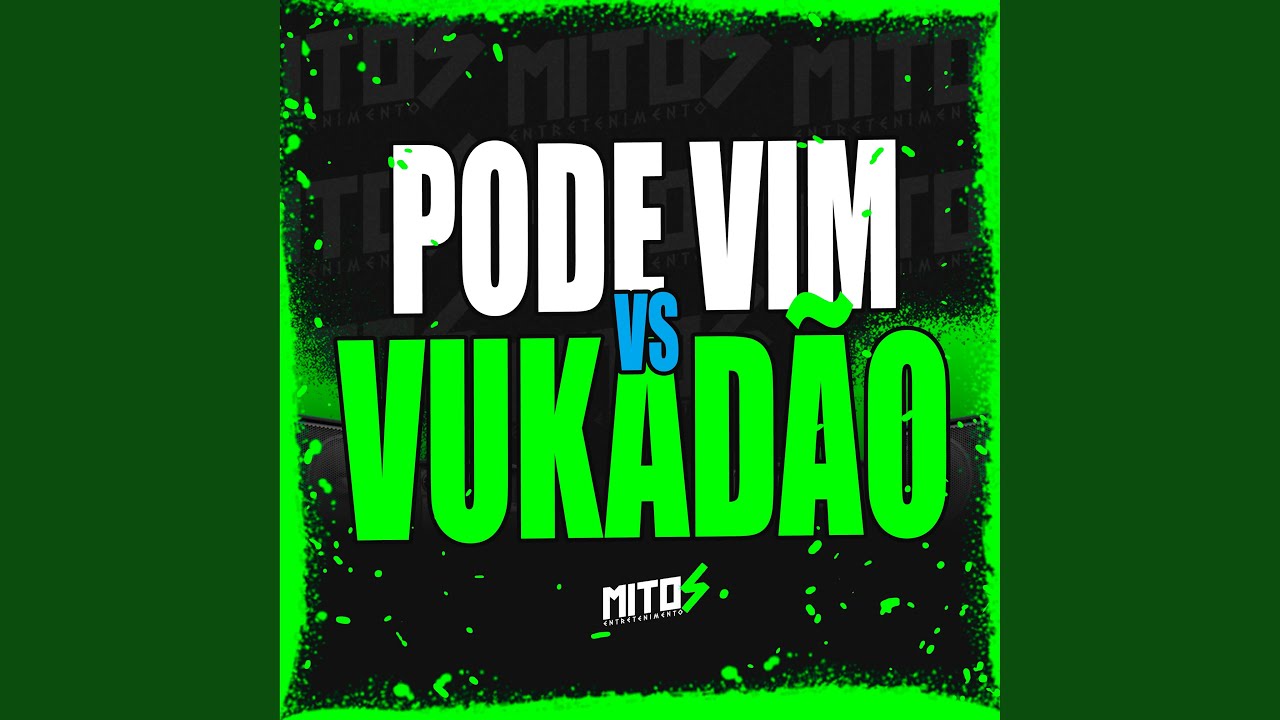 Pode Vim VS Vukadão