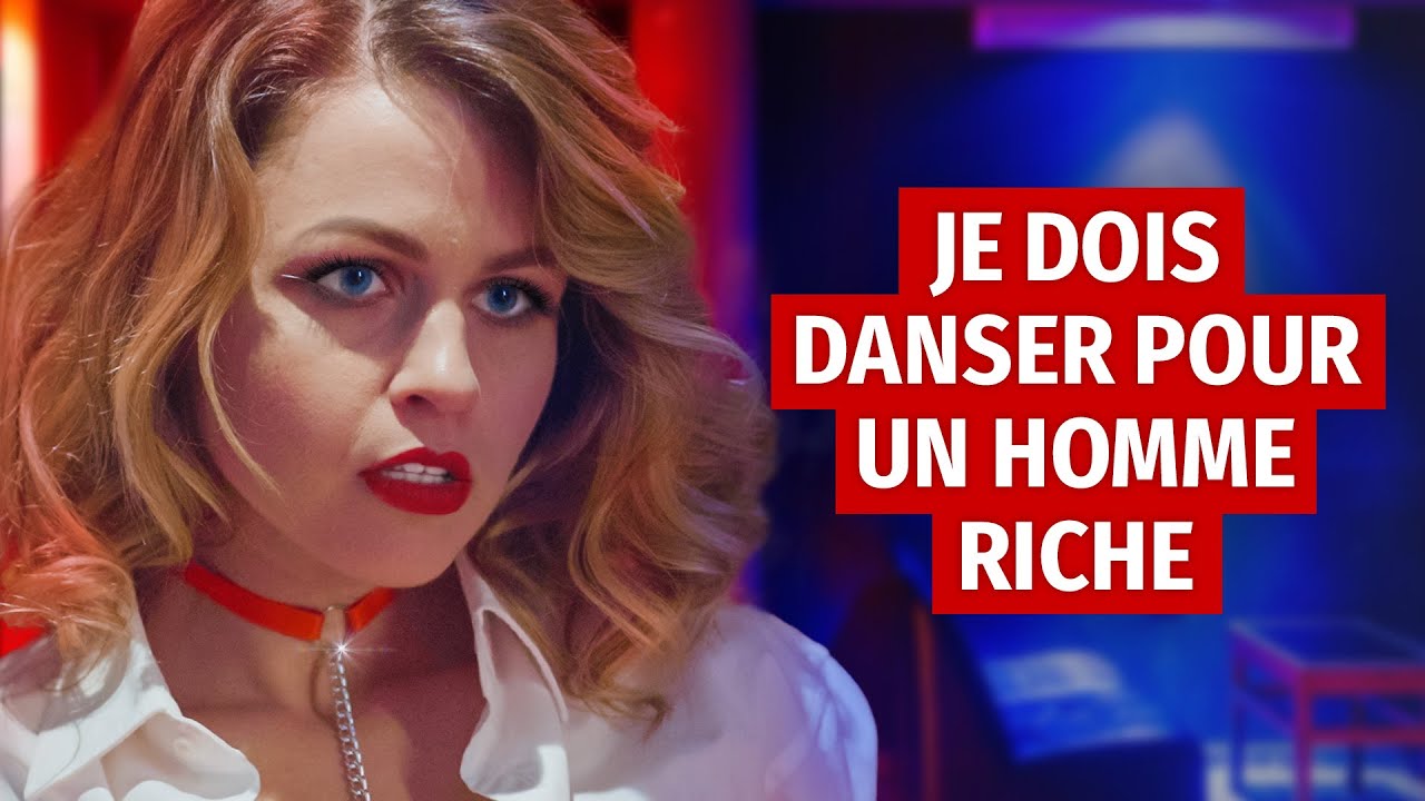 JE DOIS DANSER POUR UN HOMME RICHE