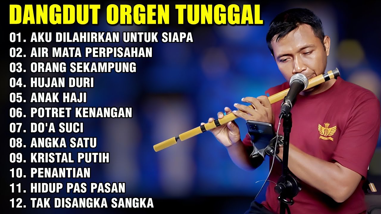 DANGDUT ORGEN TUNGGAL 2025 LAGU LAWAS POPULER | AKU DILAHIRKAN UNTUK SIAPA