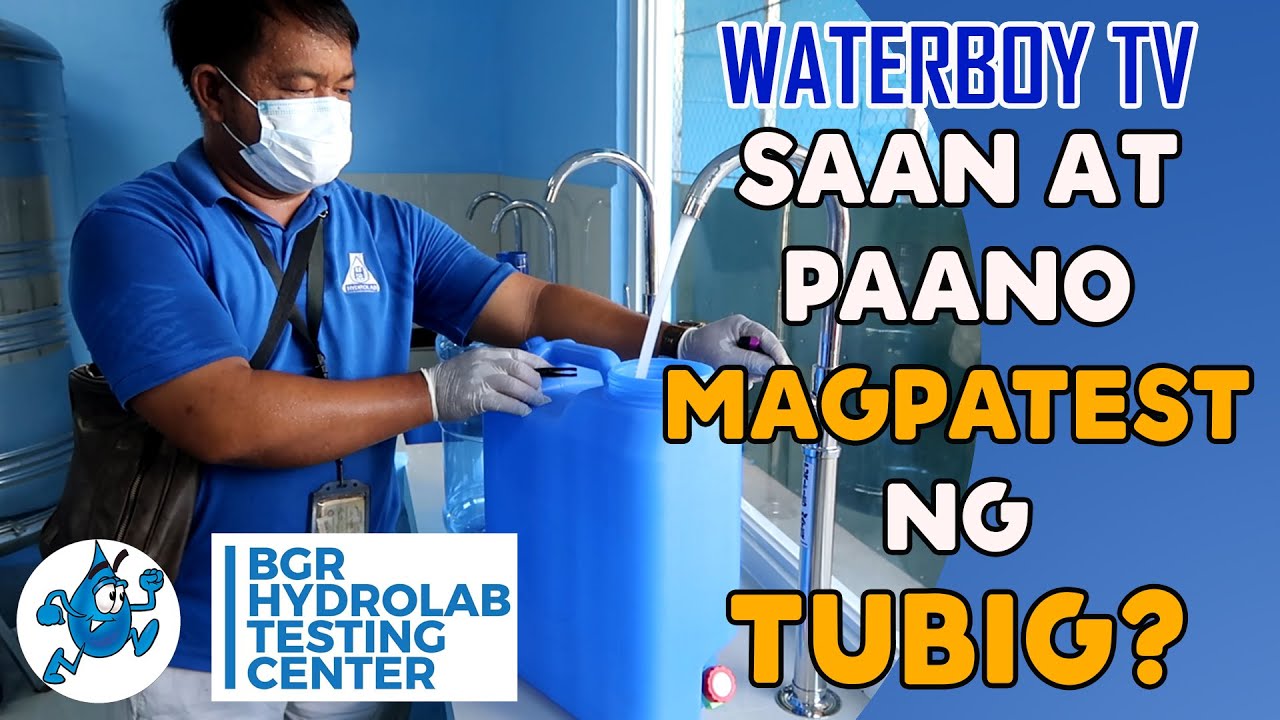 WATERBOY TV | Saan at Paano Magpatest ng Tubig? ft. Hydrolab Testing Center