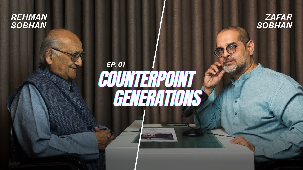 Counterpoint Generations | EP 1 | Professor Rehman Sobhan | Zafar Sobhan