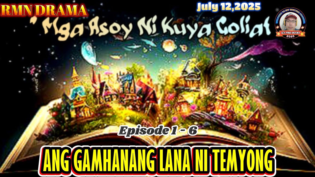 MGA ASOY NI KUYA GOLIAT *  Ep. 1 - 6 * Ang Gamhanang Lana Ni Temyong * July 12,,2025