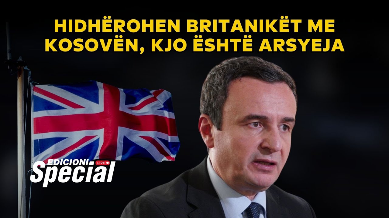 Hidhërohen britanikët me Kosovën, kjo është arsyeja