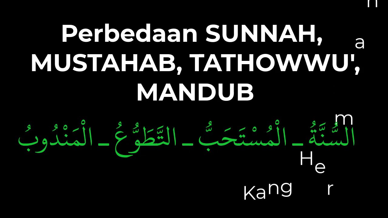 PERBEDAAN SUNNAH, MUSTAHAB, TATHOWWU DAN MANDUB