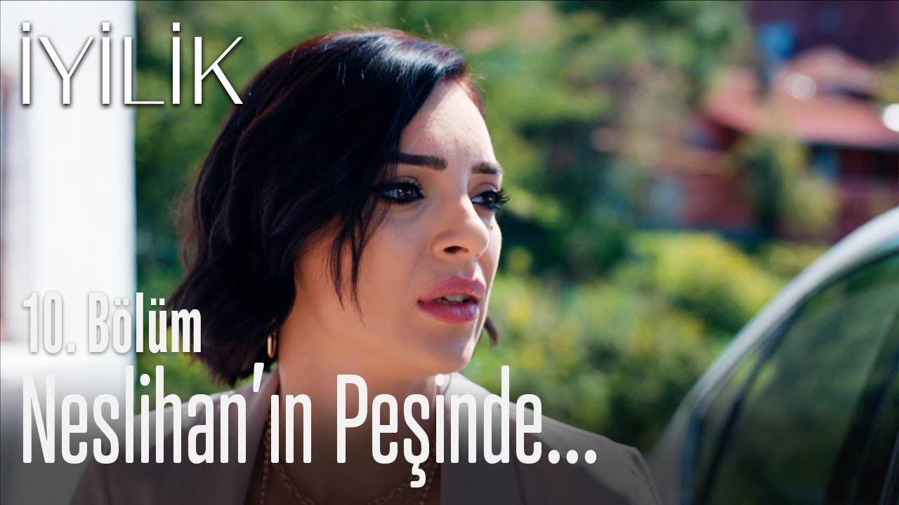 Damla, Neslihan'ın peşinde - İyilik 10. Bölüm