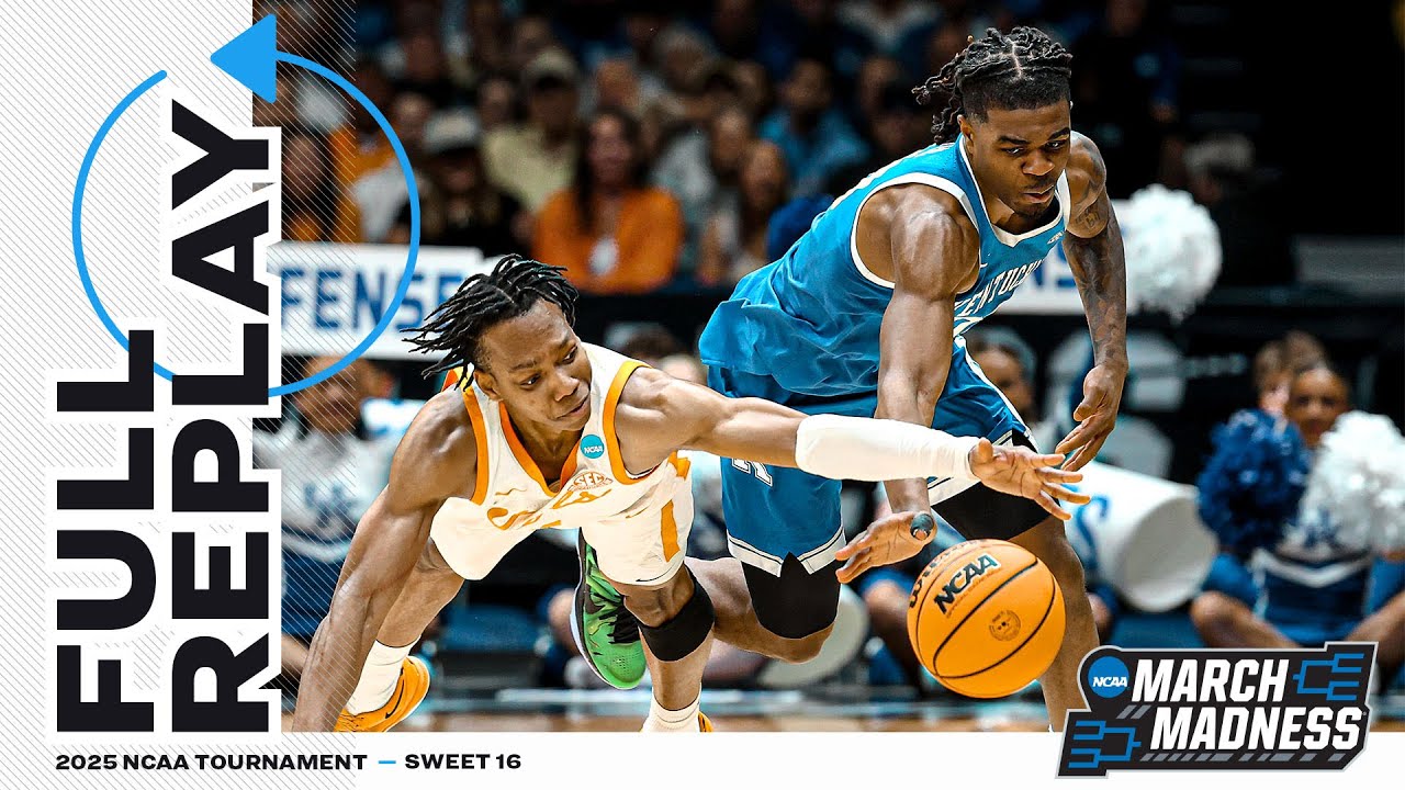 Tennessee vs. Kentucky - 2025 NCAA men’s Sweet 16 | FULL REPLAY