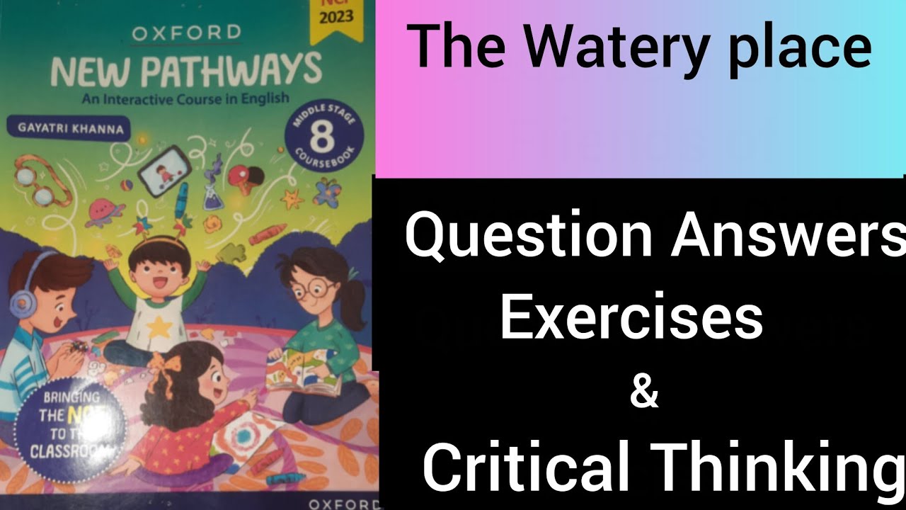 New Pathways 8# The Watery Place# question answers# exercises# Critical Thinking