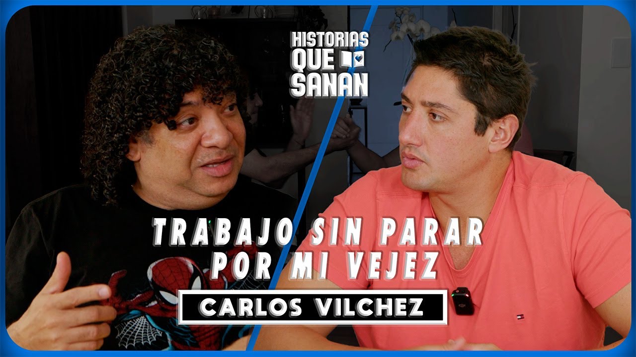 #HISTORIASQUESANAN | CARLOS VILCHEZ 
