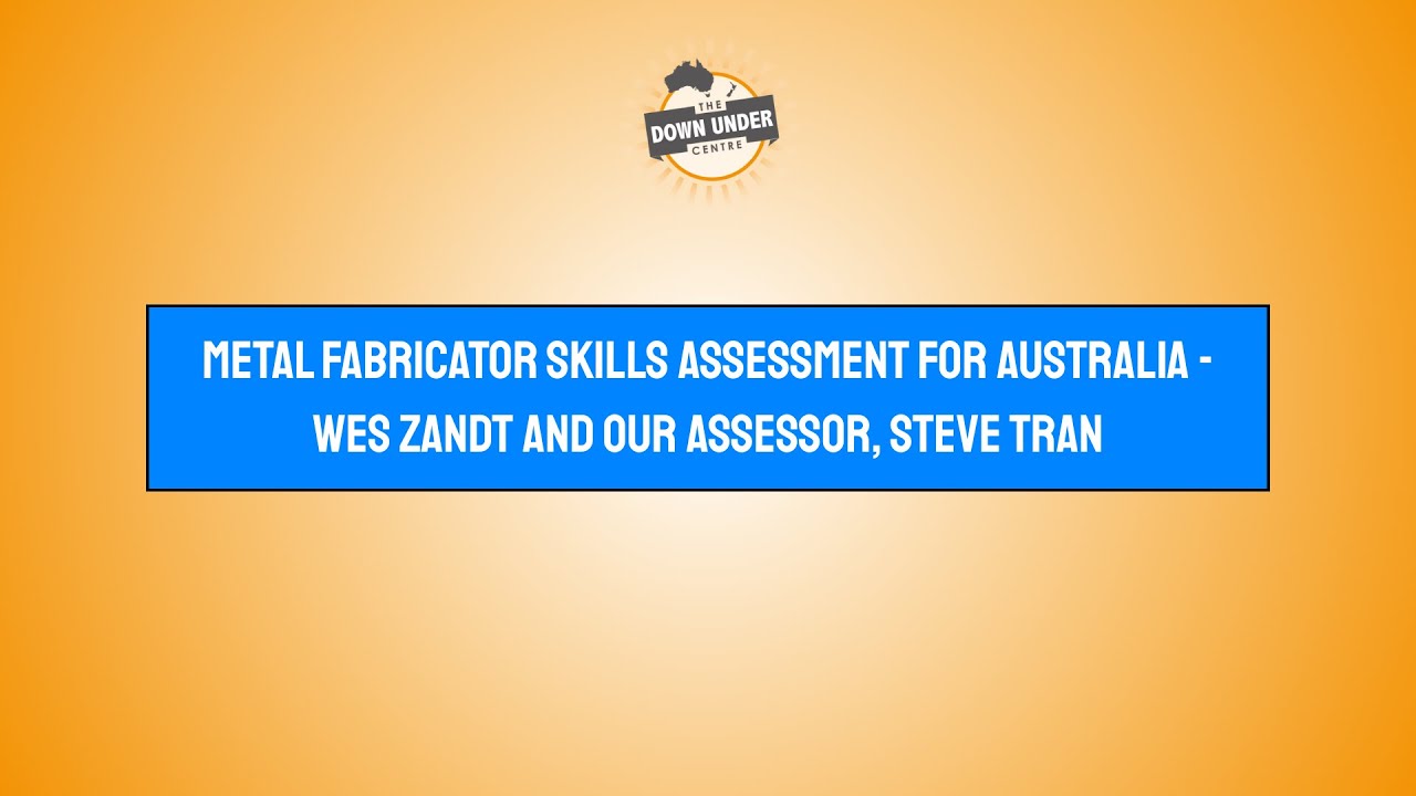 Metal Fabricator Skills Assessment - Wes Zandt and Assessor, Steve Tran