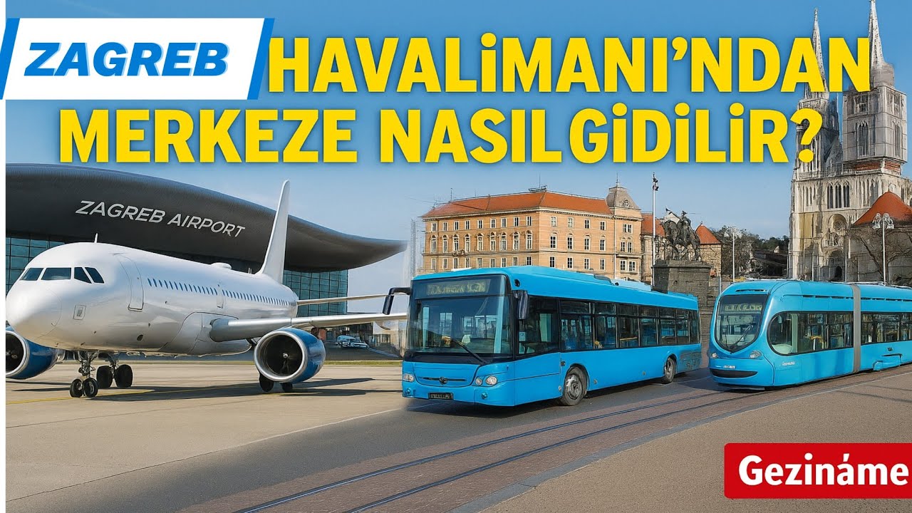Zagreb Havalimanı'ndan Şehir Merkezine Nasıl Gidilir? 