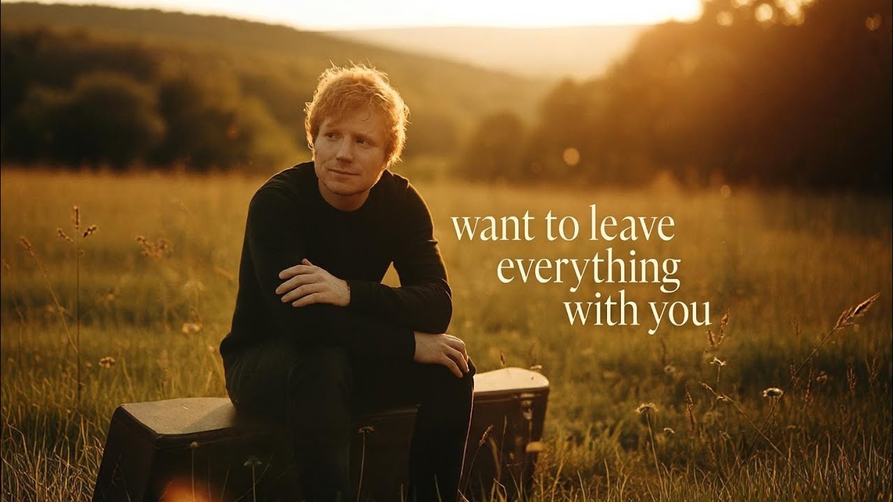 Want to Leave Everything With You   Inspired by  Ed Sheeran | Emotional Acoustic Love Song 2026