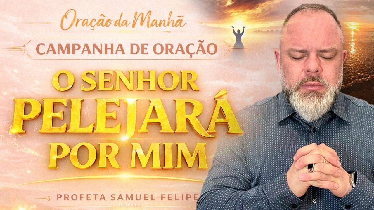 ORAÇÃO DA MANHÃ | Profeta Samuel Felipe | 24/02/26