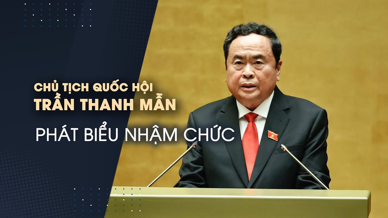 Chủ tịch Quốc hội Trần Thanh Mẫn phát biểu nhậm chức