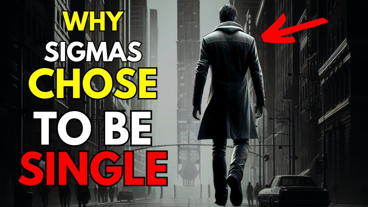 10 Reasons Why A Sigma male Is single