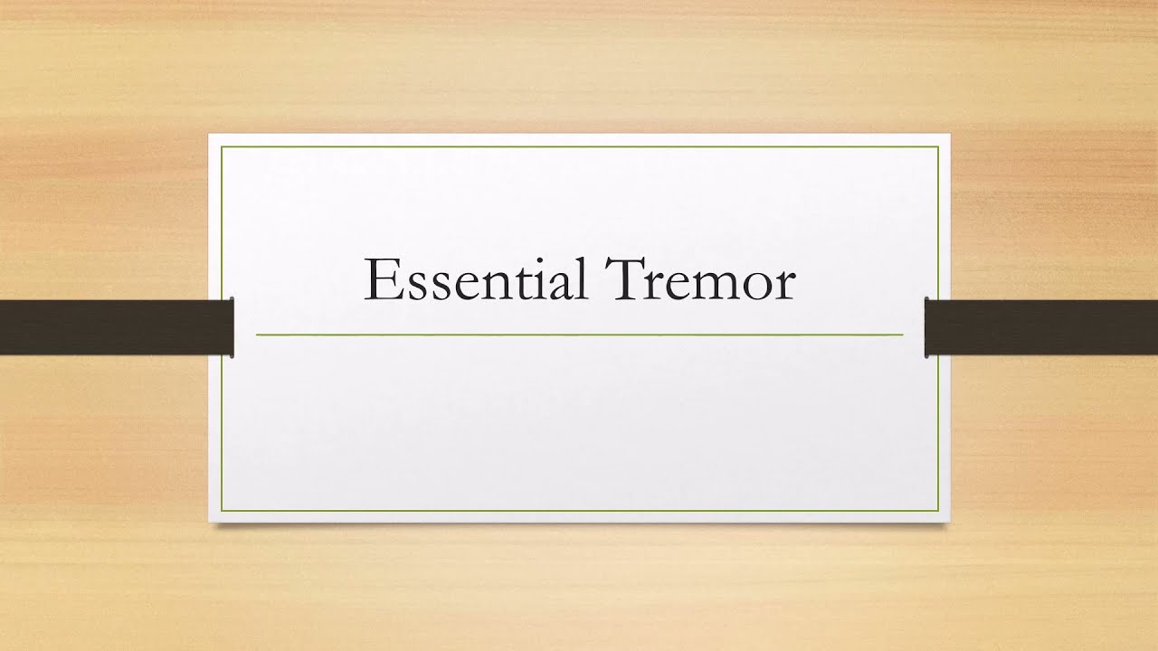 Essential Tremor