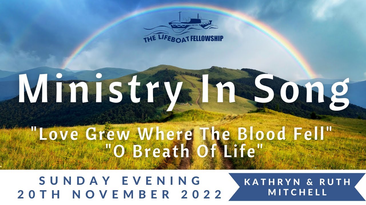 &ldquo;Love Grew Where The Blood Fell&rdquo; & &ldquo;O Breath Of Life&rdquo; - Duets By Kathryn & Ruth Mitchell