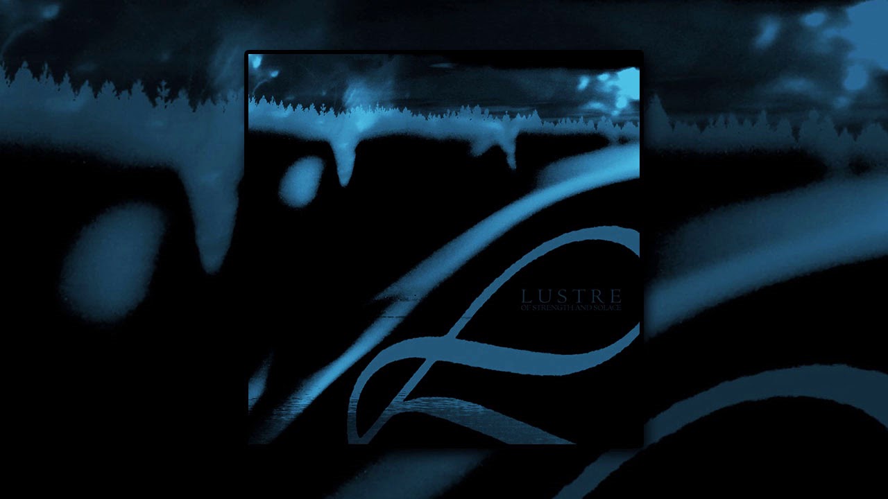 Lustre - Of Strength And Solace (Full EP)
