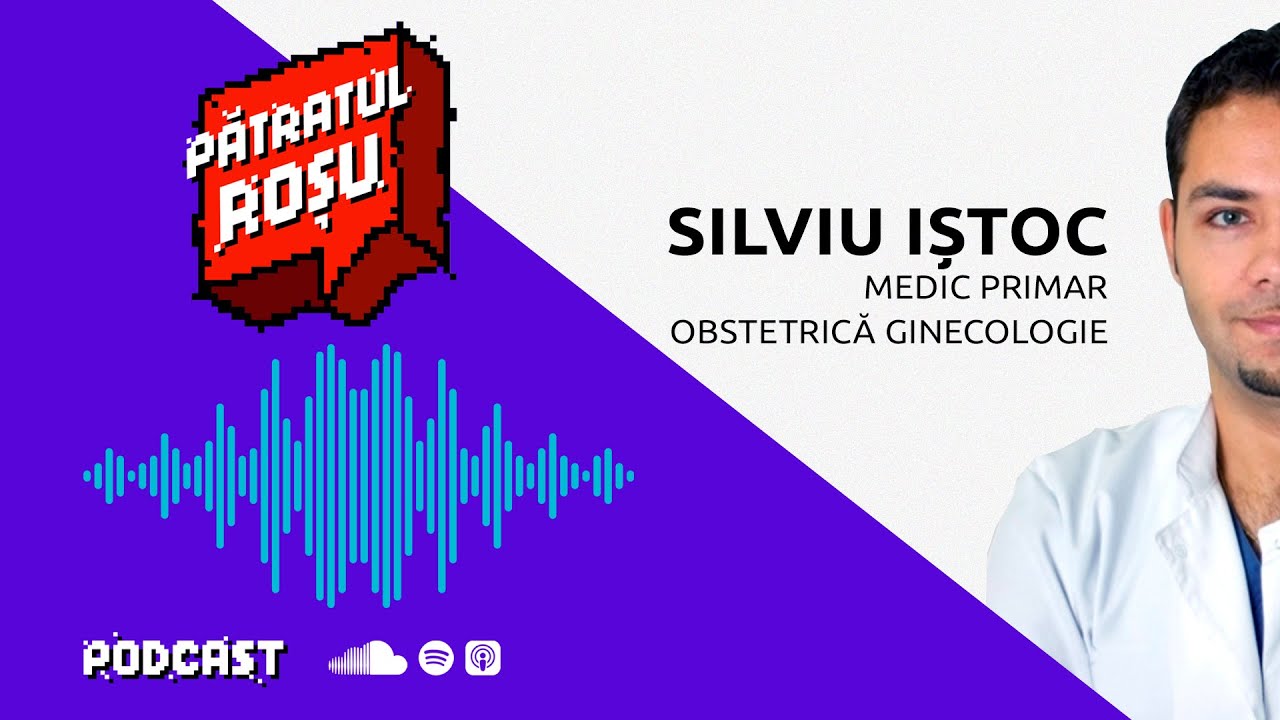 Pătratul Roșu X Silviu Iștoc, medic primar obstetrică ginecologie