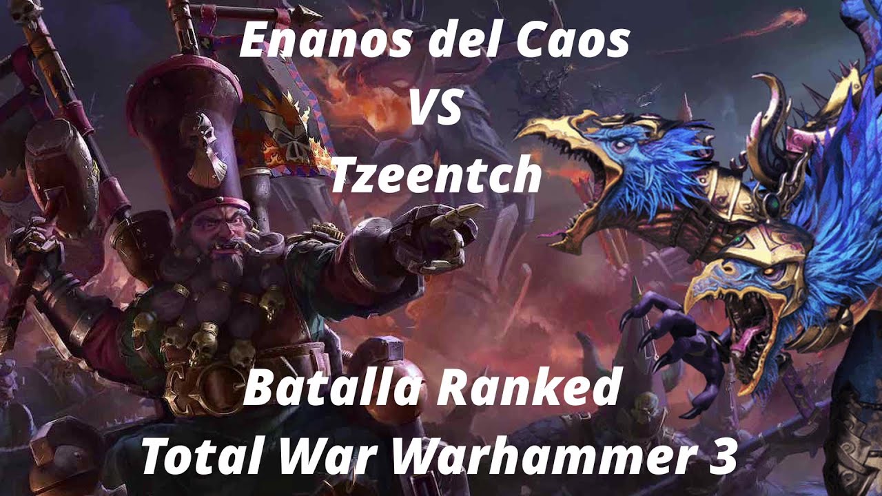 Enanos del Caos VS Tzeentch Batalla Ranked Total War Warhammer 3