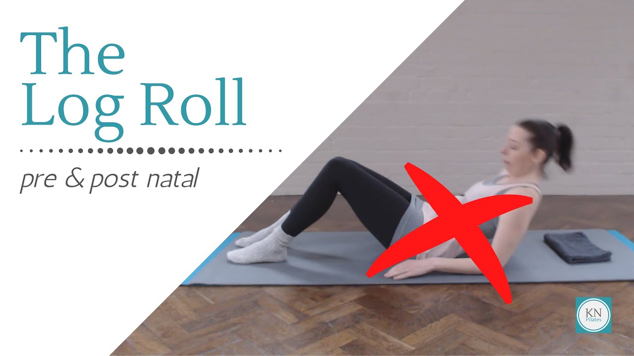 How to do the Log Roll // pre and post natal