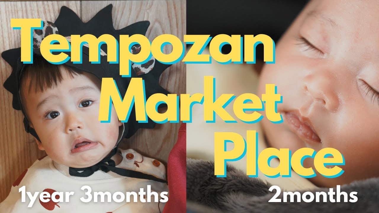 #26 Tempozan Market Place with 1 Year 3 Months Baby and 2 Months Baby