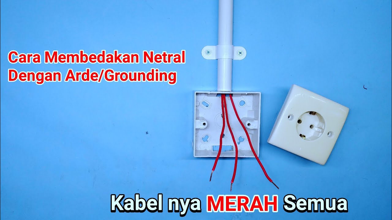 Part: 1 || CARA MEMBEDAKAN KABEL NETRAL DENGAN GROUNDING/ARDE JIKA KABELNYA SAMA SEMUA