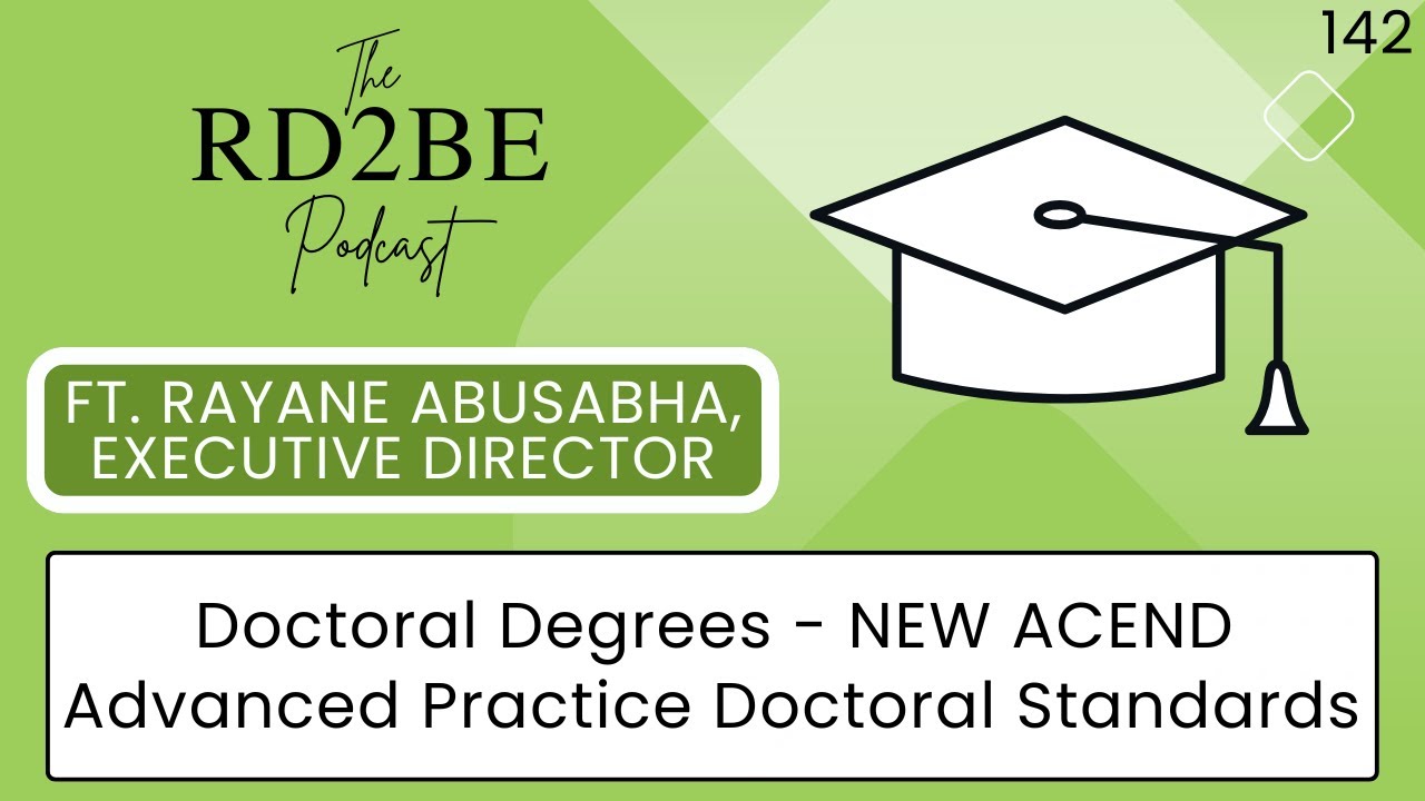 The RD2BE Podcast - NEW Advanced Practice Doctoral Standards in Dietetics (ACEND Series Pt. 6)