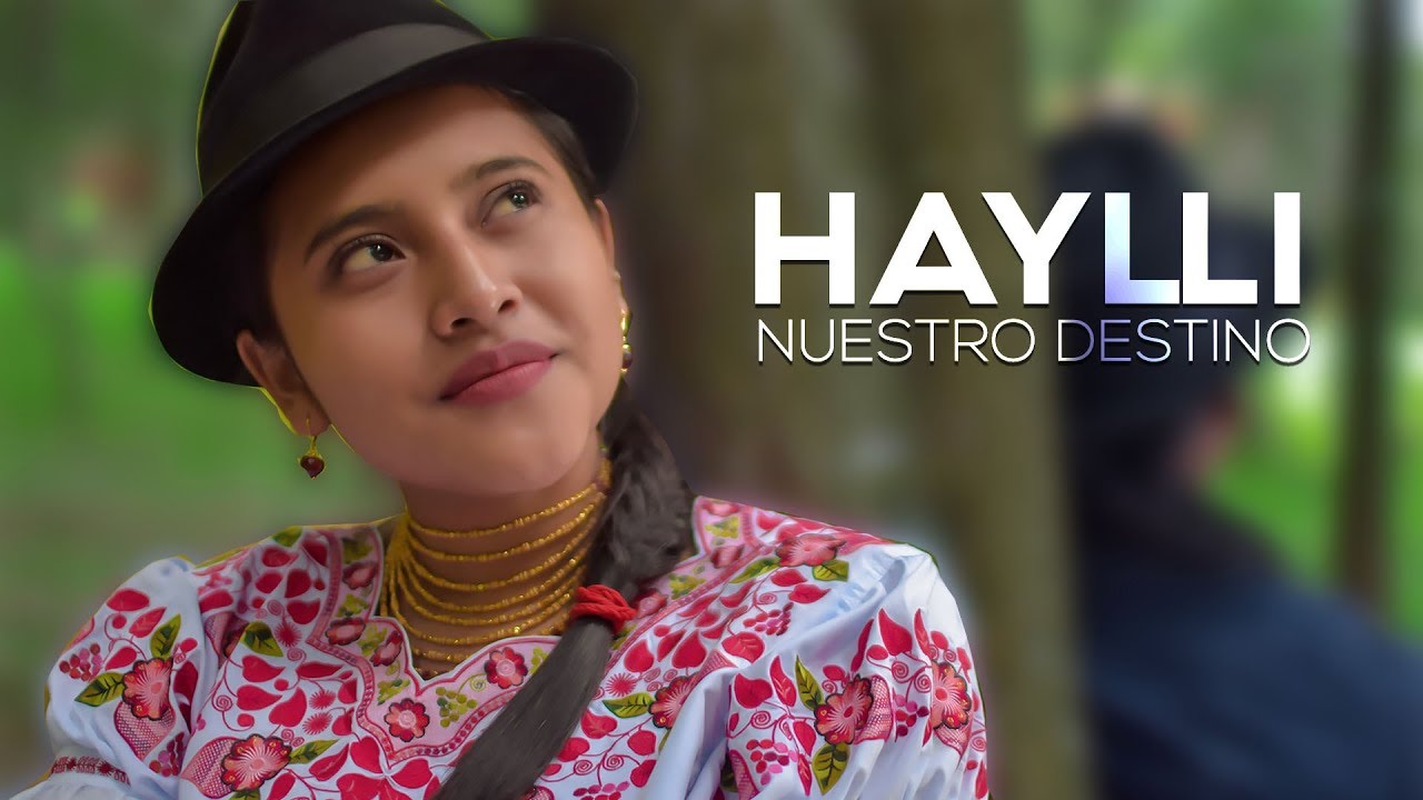 HAYLLI - Nuestro Destino (Video Oficial)