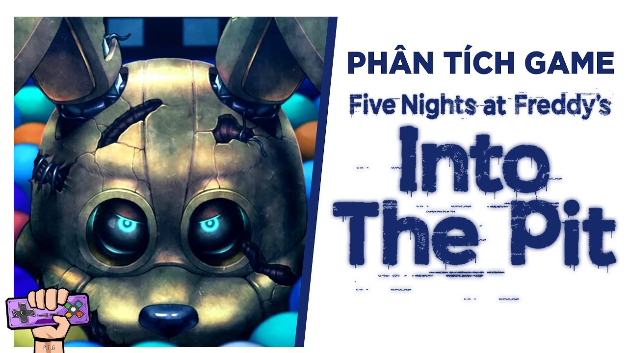 Phân Tích Game: FNAF INTO THE PIT - Hố Banh Thời Gian