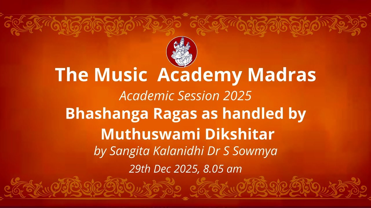 LecDem 25 Academic Session 2025 by Sangita Kalanidhi Dr S Sowmya at The Music Academy Madras