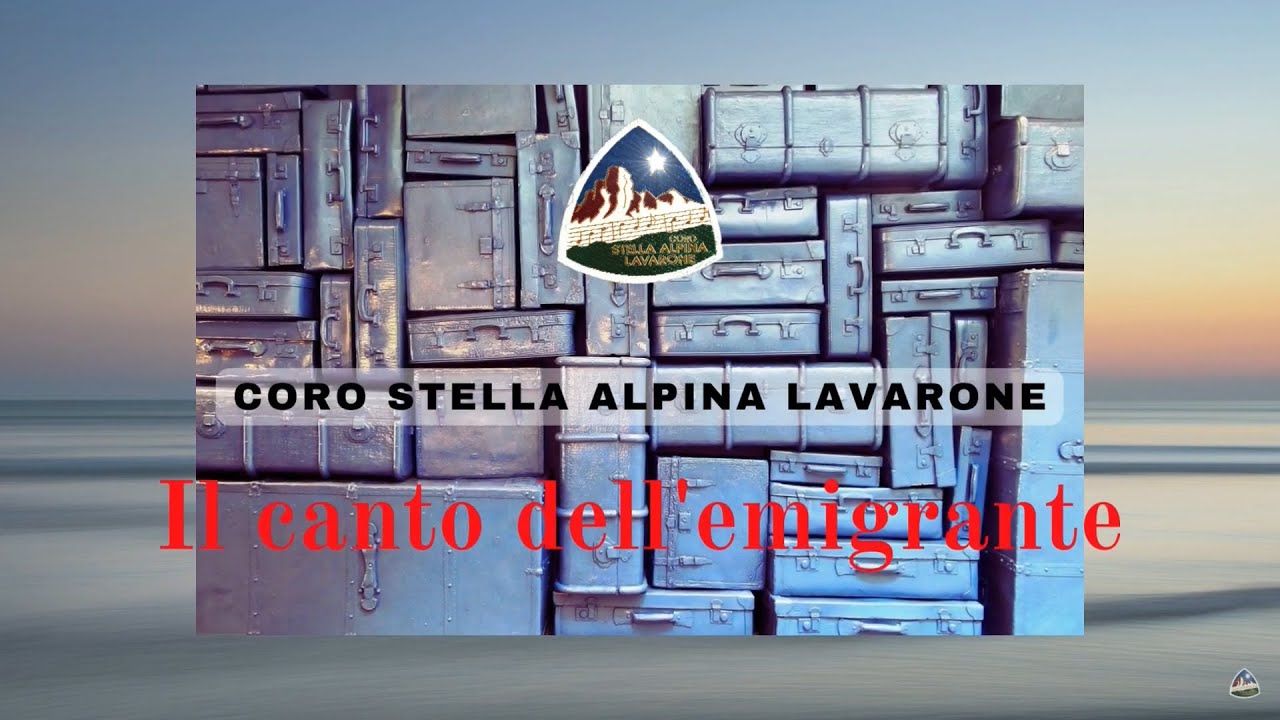 Il canto dell'emigrante - Coro Stella Alpina di Lavarone (TN)