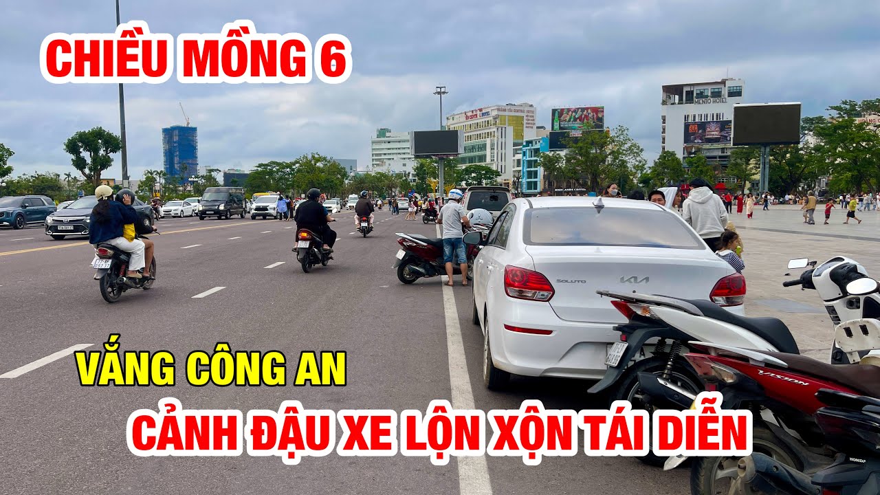 QUẢNG TRƯỜNG QUY NHƠN VẮNG BÓNG CÔNG AN, CẢNH ĐẬU XE TRÀN LAN NHƯ MỌI HÔM