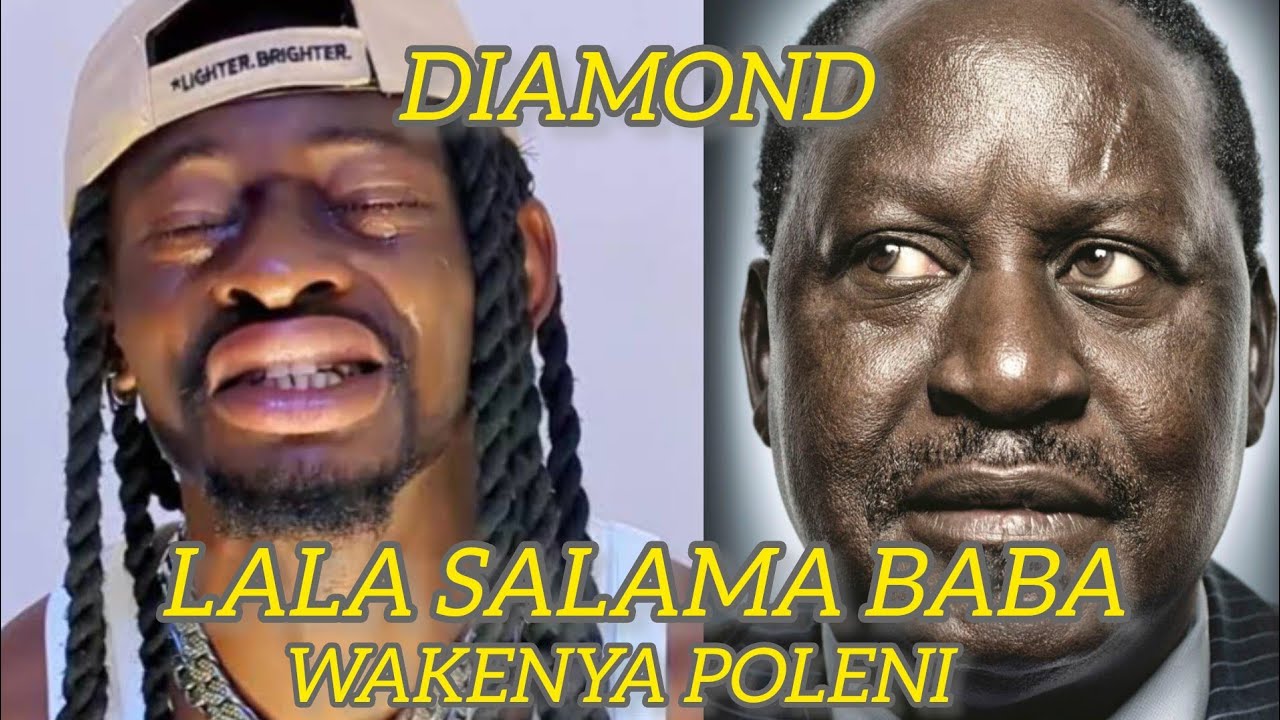 Diamond platnumz _Wakenya Poleni, Lala salama Raila, Baba 