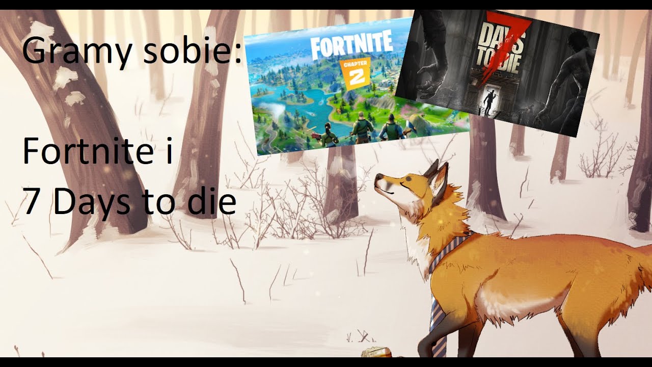 Fortnite z Maksimem i 7 Days to die