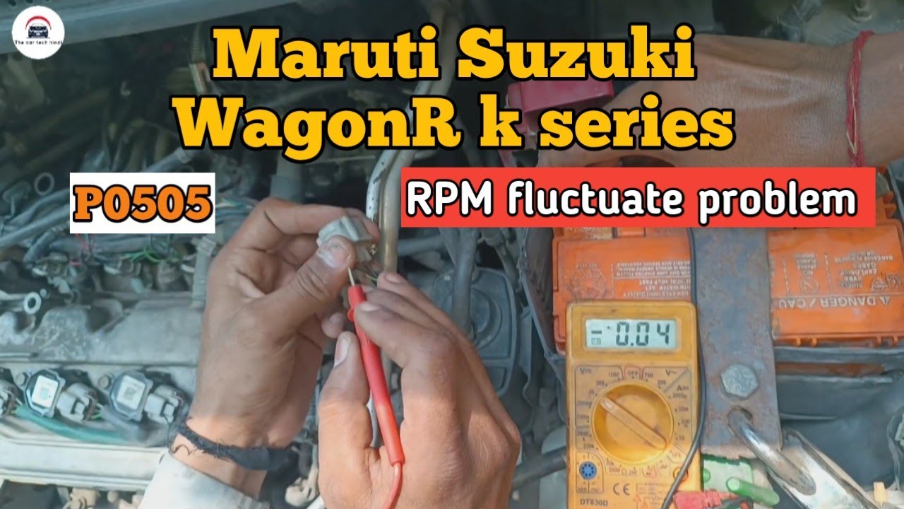 Maruti Suzuki WagonR k series  RPM fluctuate problem DTC code P0505