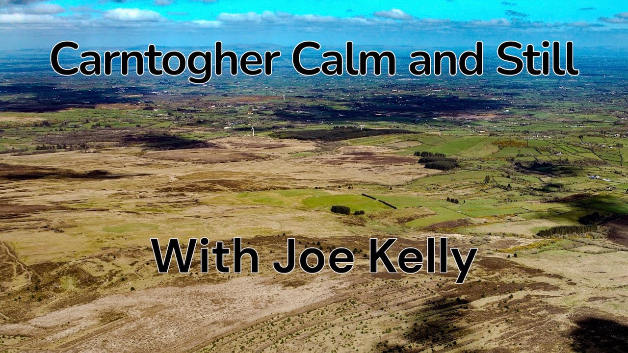 Carntogher Calm and Still, With Joe Kelly