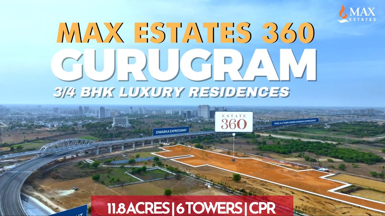 MAX ESTATES 360 Gurugram | Luxury with Wellness on Dwarka Expressway