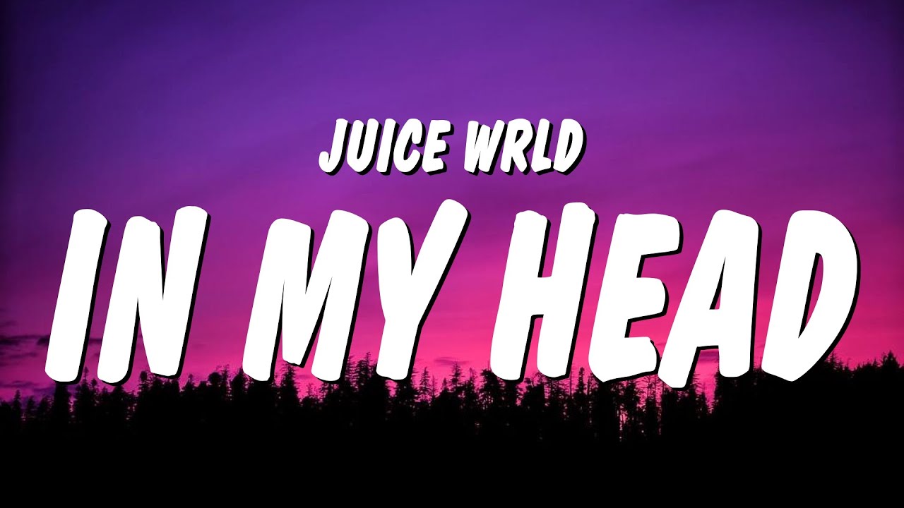 Juice WRLD - In My Head (Lyrics)