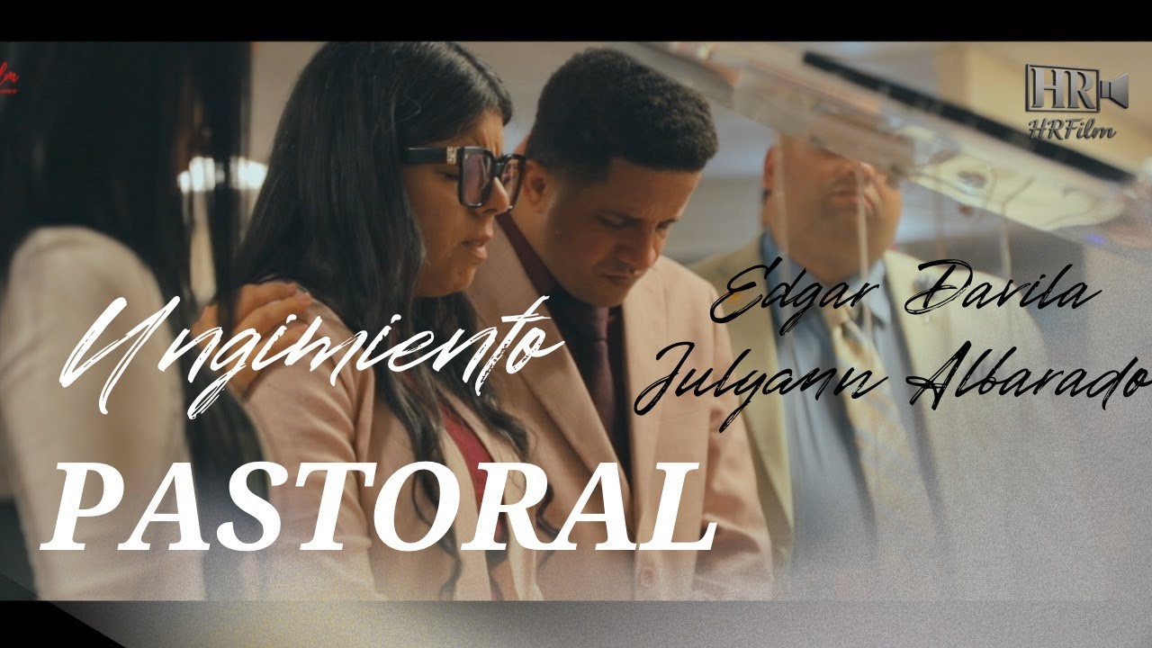 Ungimiento Pastoral (Edgar Davila y Julyann Alvarado)