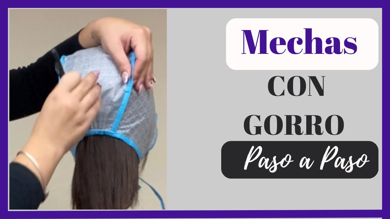 Mechas con gorra [PASO A PASO]