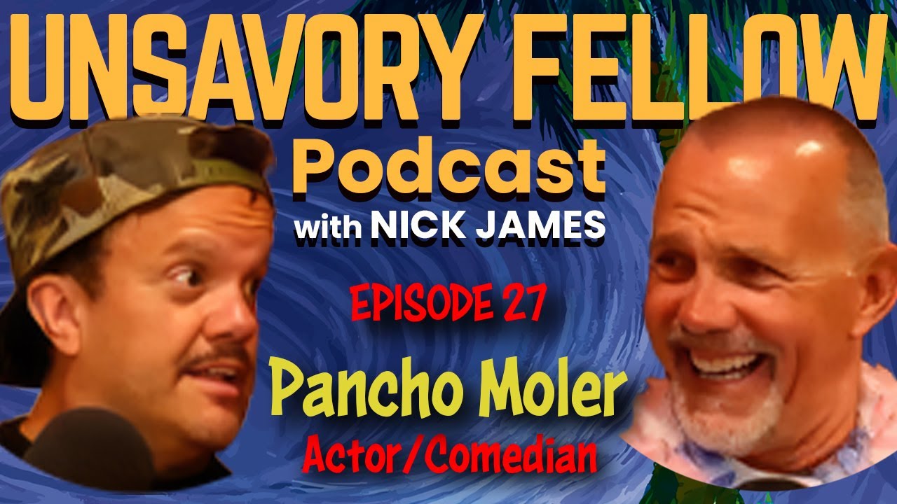 Pancho Moler | Unsavory Fellow Podcast episode #27