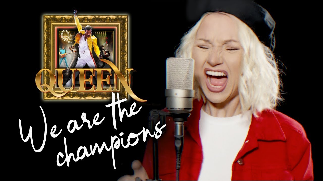 We Are The Champions - Queen (Alyona)