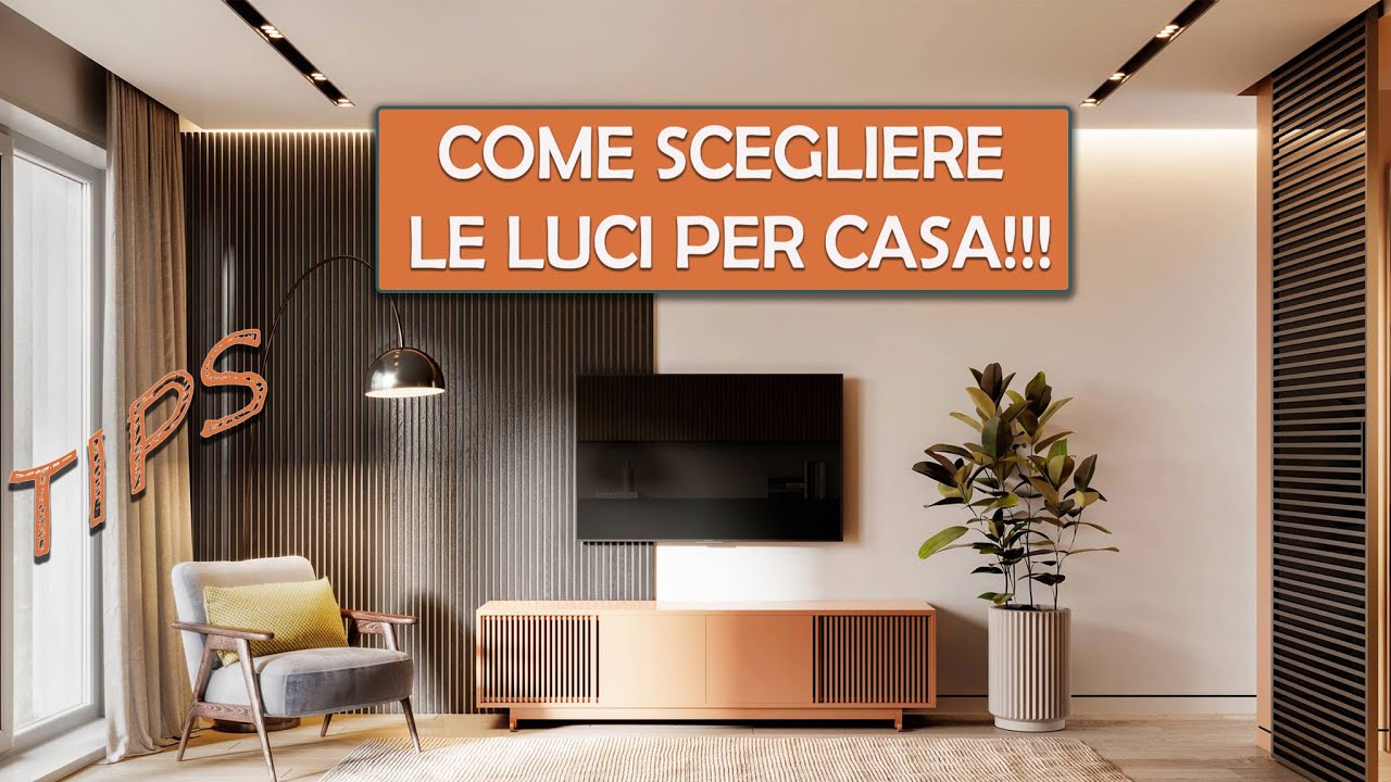 INTERIOR DESIGN - Come scegliere le luci per la casa!