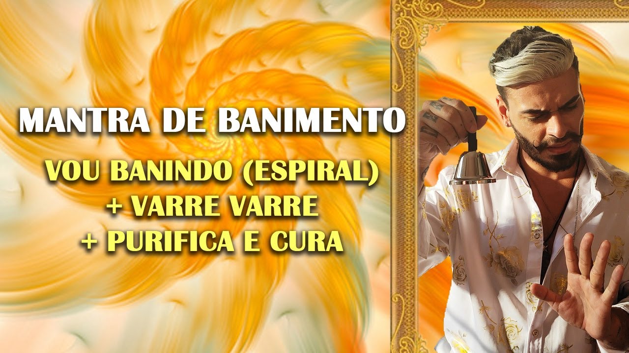 Mantra Poderosíssimo de Limpeza Energética e Espiritual, Medley 3 Cânticos de Banimento, Purificação
