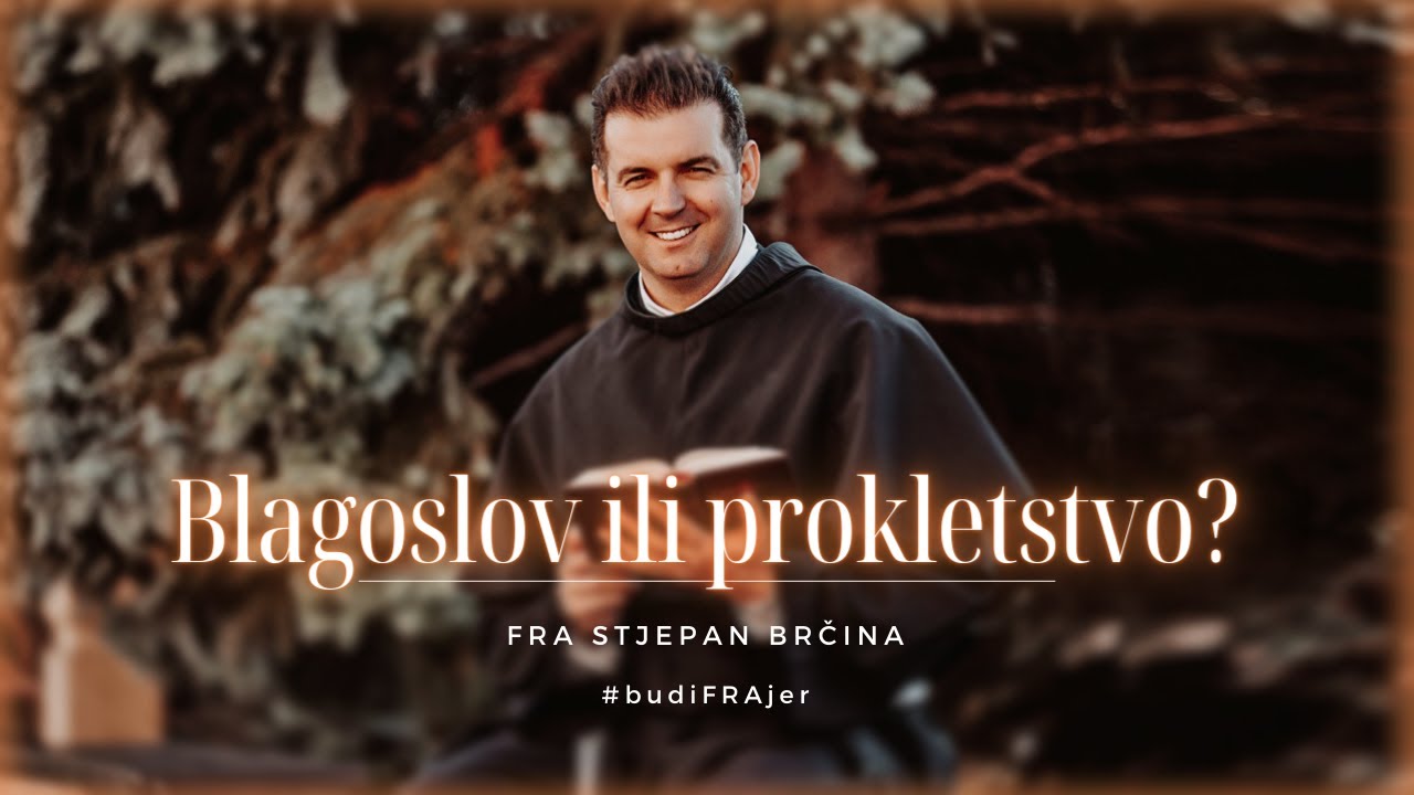 [DDV PROPOVIJED] Blagoslov ili prokletstvo?