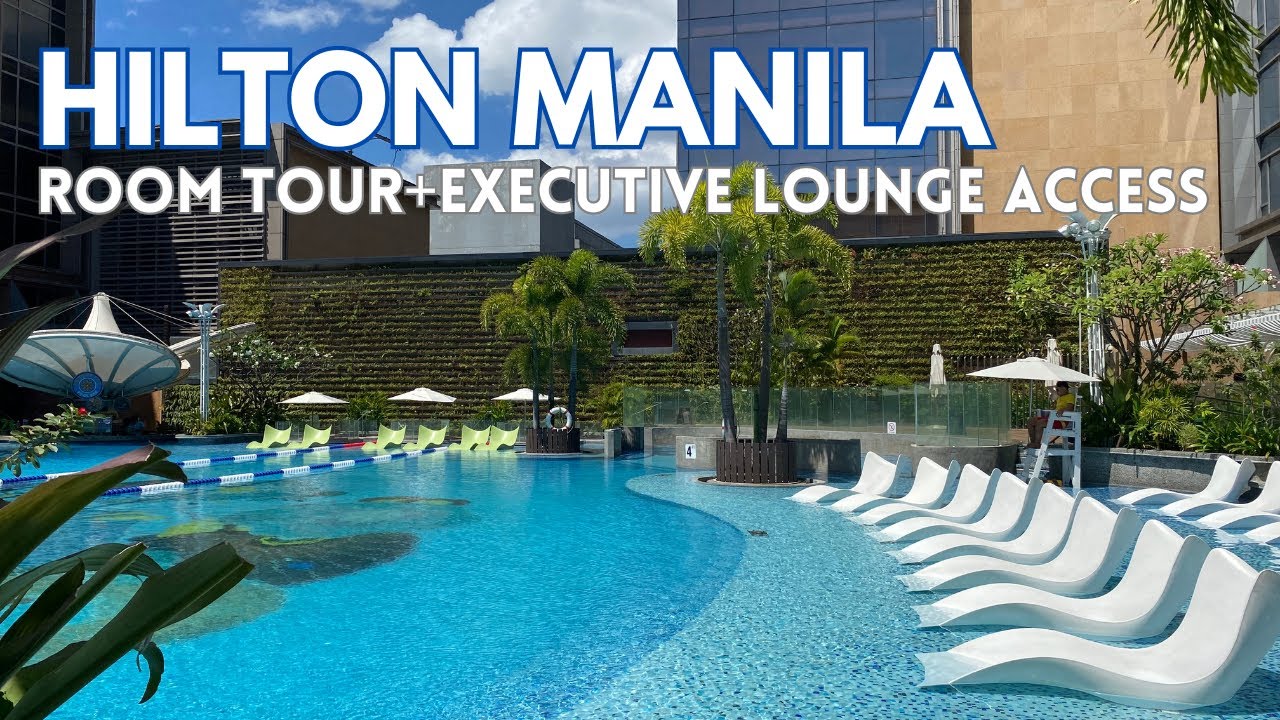 Hilton Manila Hotel Room Tour & Executive Lounge Access | Your Ultimate Hotel Guide