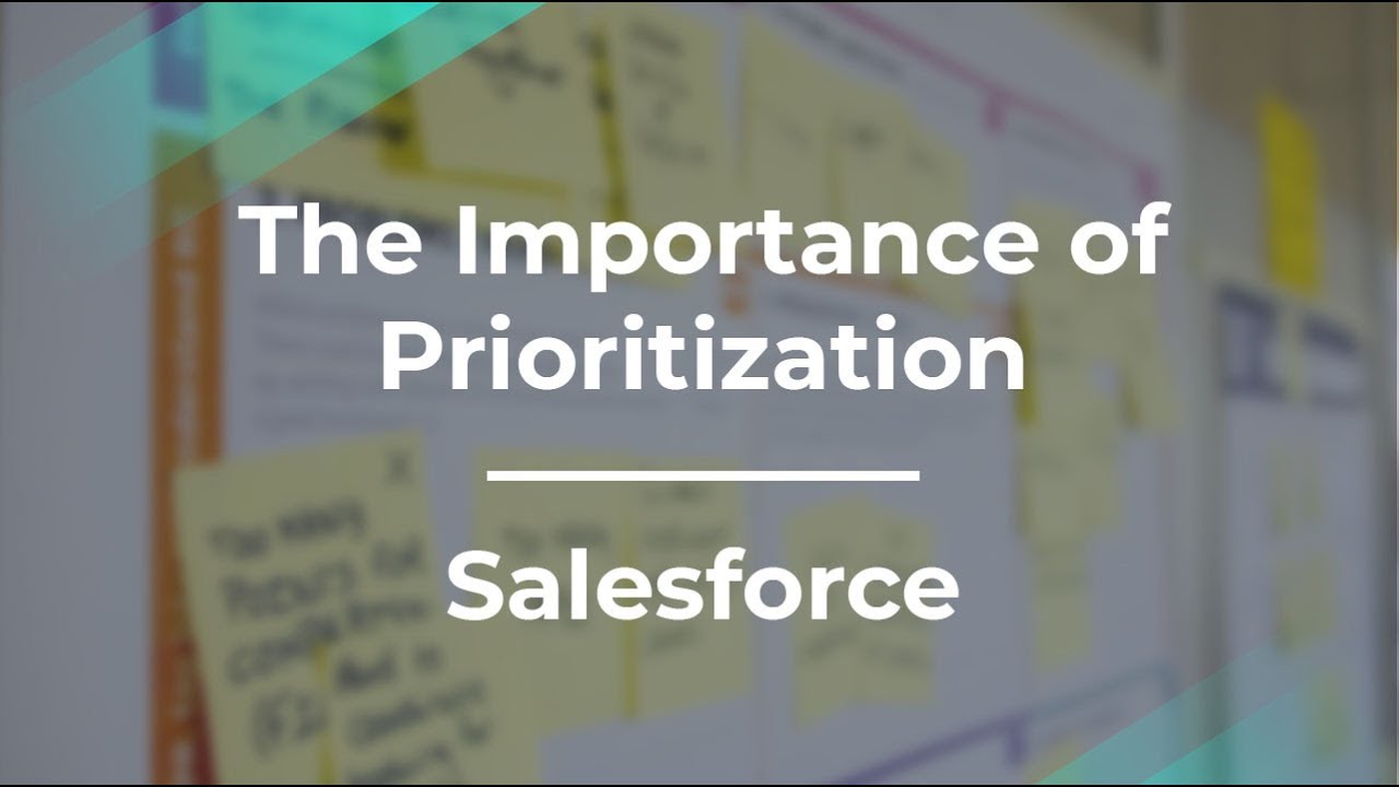 The Importance of Prioritization by Salesforce Product Manager