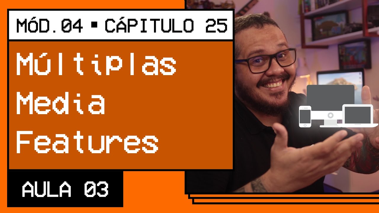 Múltiplas Media Features com CSS - @Curso em Vídeo HTML5 e CSS3