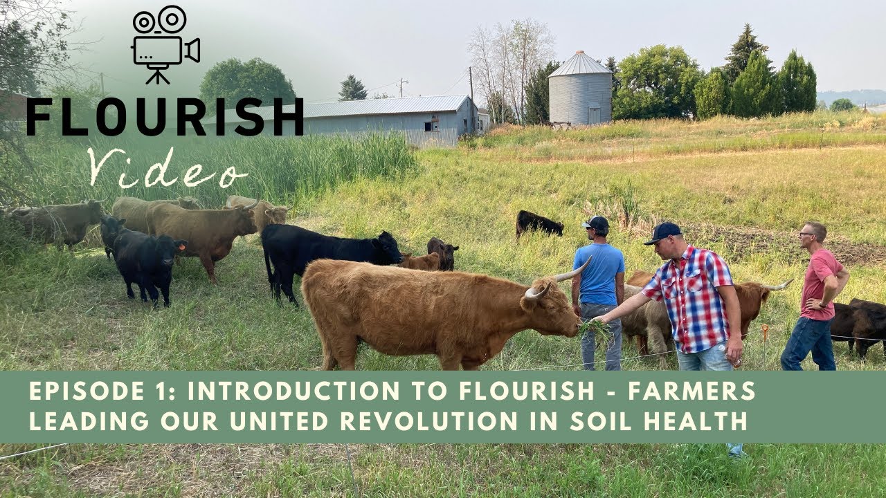 Episode 1: Introduction to FLOURISH - Farmers Leading Our United Revolution In Soil Health